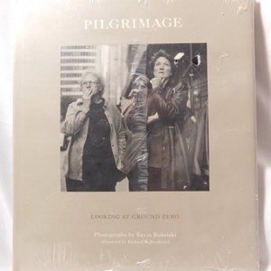 Pilgrimage: Looking At Ground Zero 9-11 Book